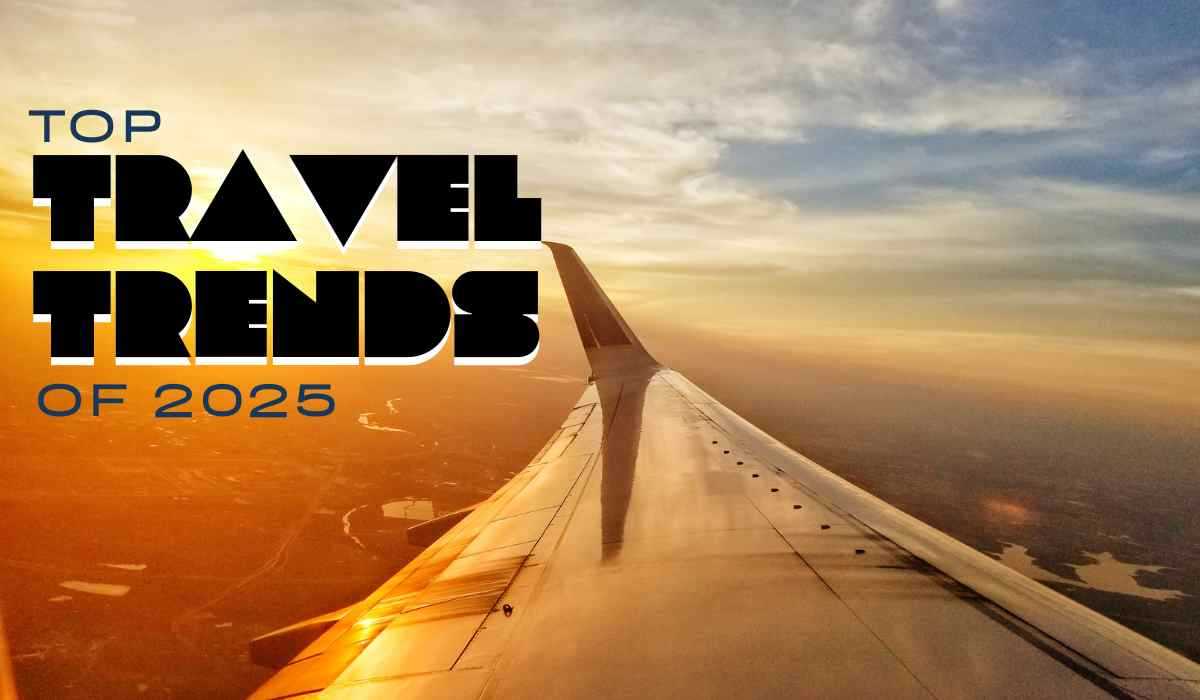 Top Travel Trends of 2025: What’s New This Year